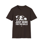 Just Here for the Balls T-Shirt - Dark Colors