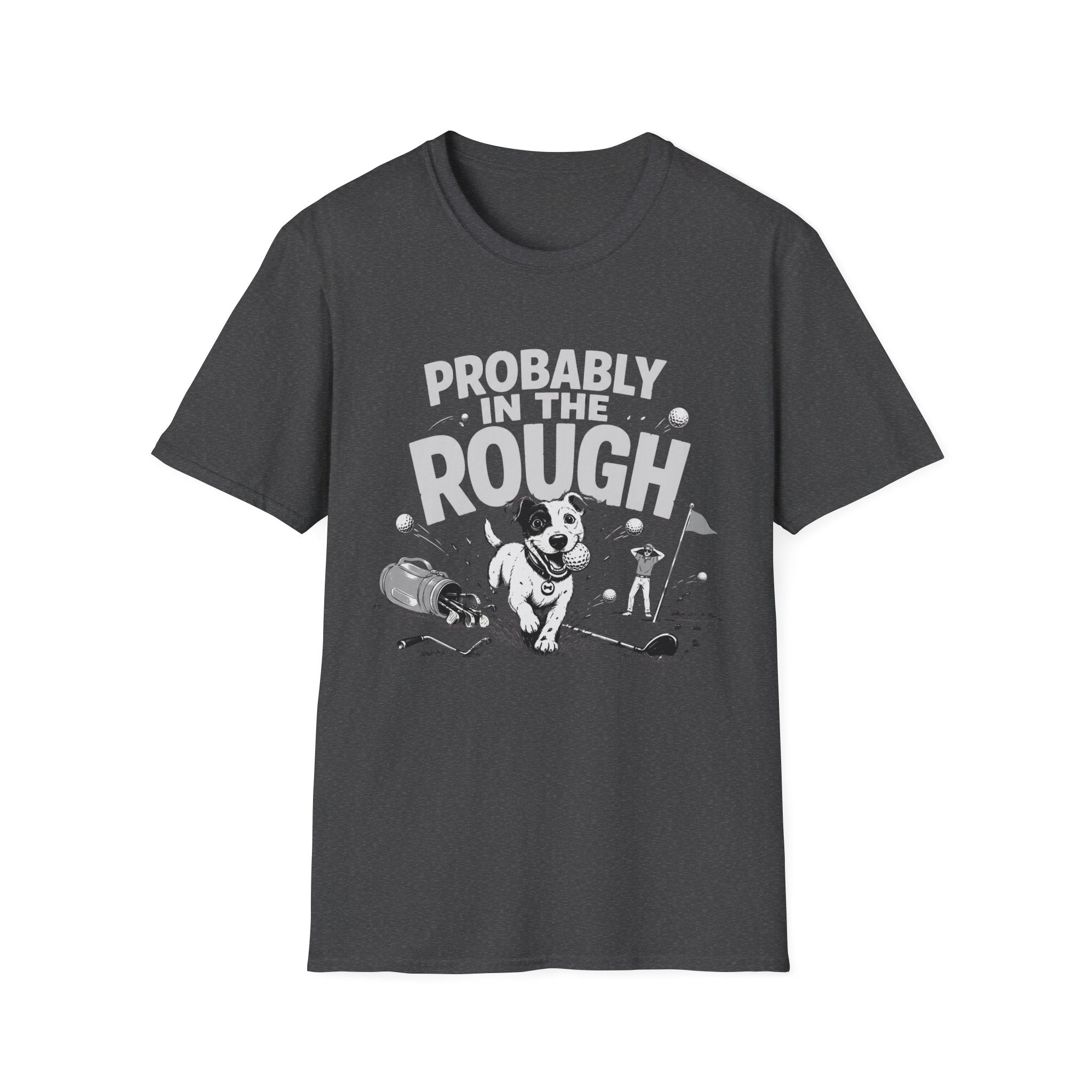 Probably in the Rough T-Shirt — Funny Golf Dog Graphic Tee