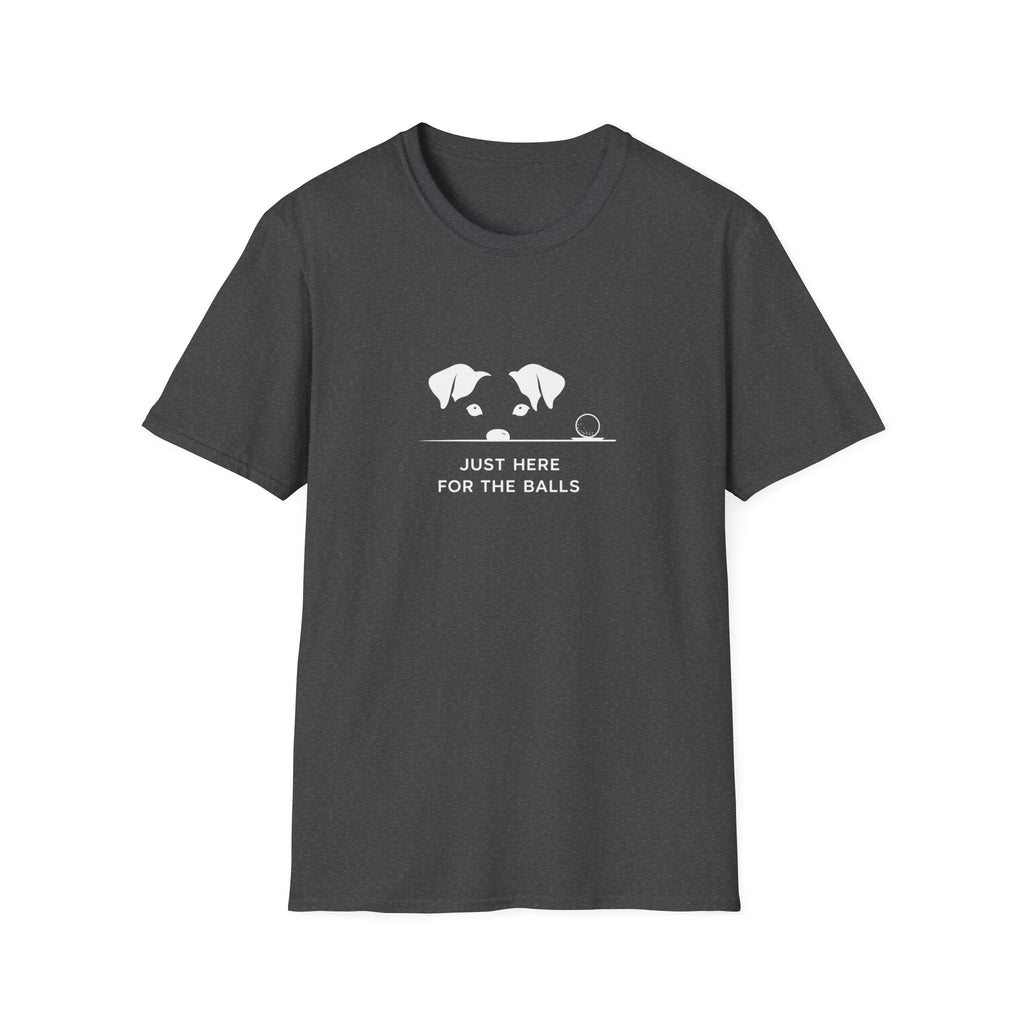 Dog Lover T‑Shirt — Shhh "Just Here for the Balls"