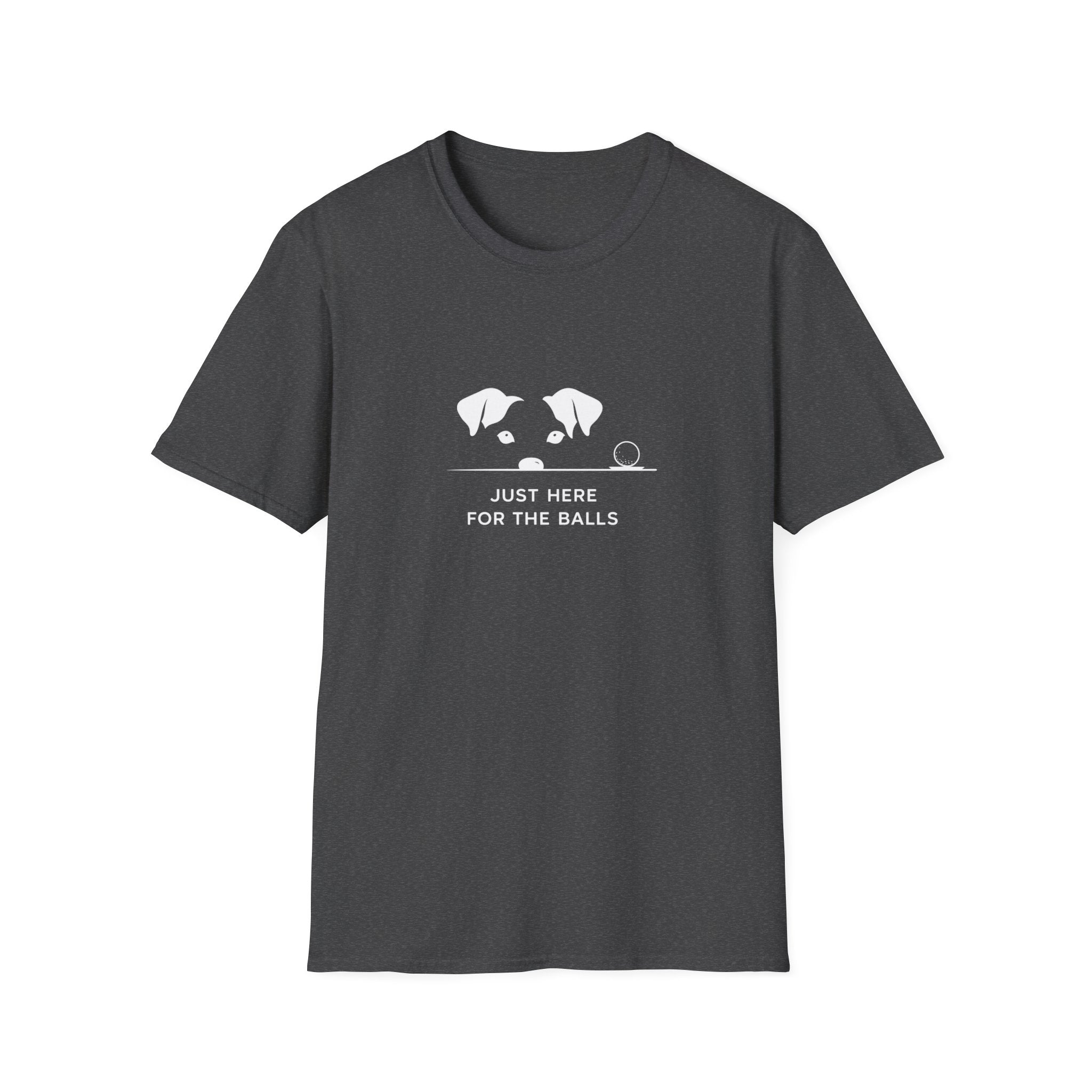 Dog Lover T‑Shirt — Shhh "Just Here for the Balls"