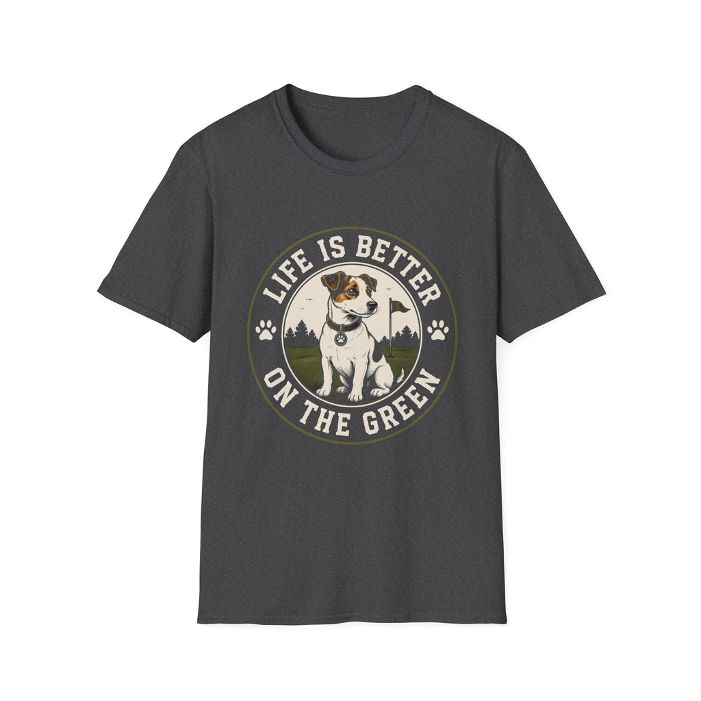 Life Is Better On The Green Dog T-Shirt