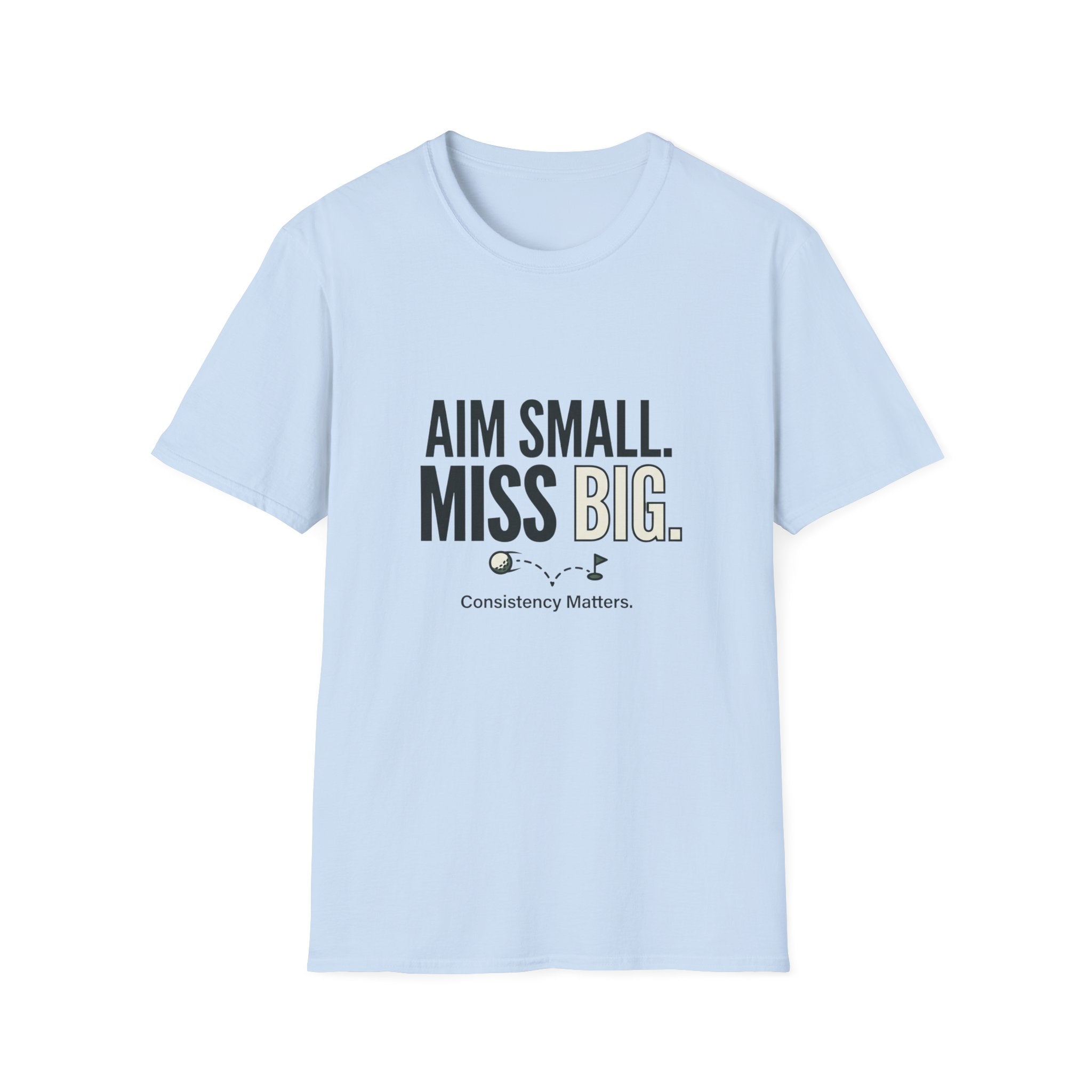 Aim Small. Miss Big. T-Shirt — Motivational Graphic Tee