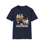 Dog Golf T-Shirt — "All Bark No Backswing" Funny Golfing Dog Tee