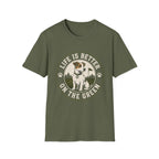 Life Is Better On The Green Dog T-Shirt