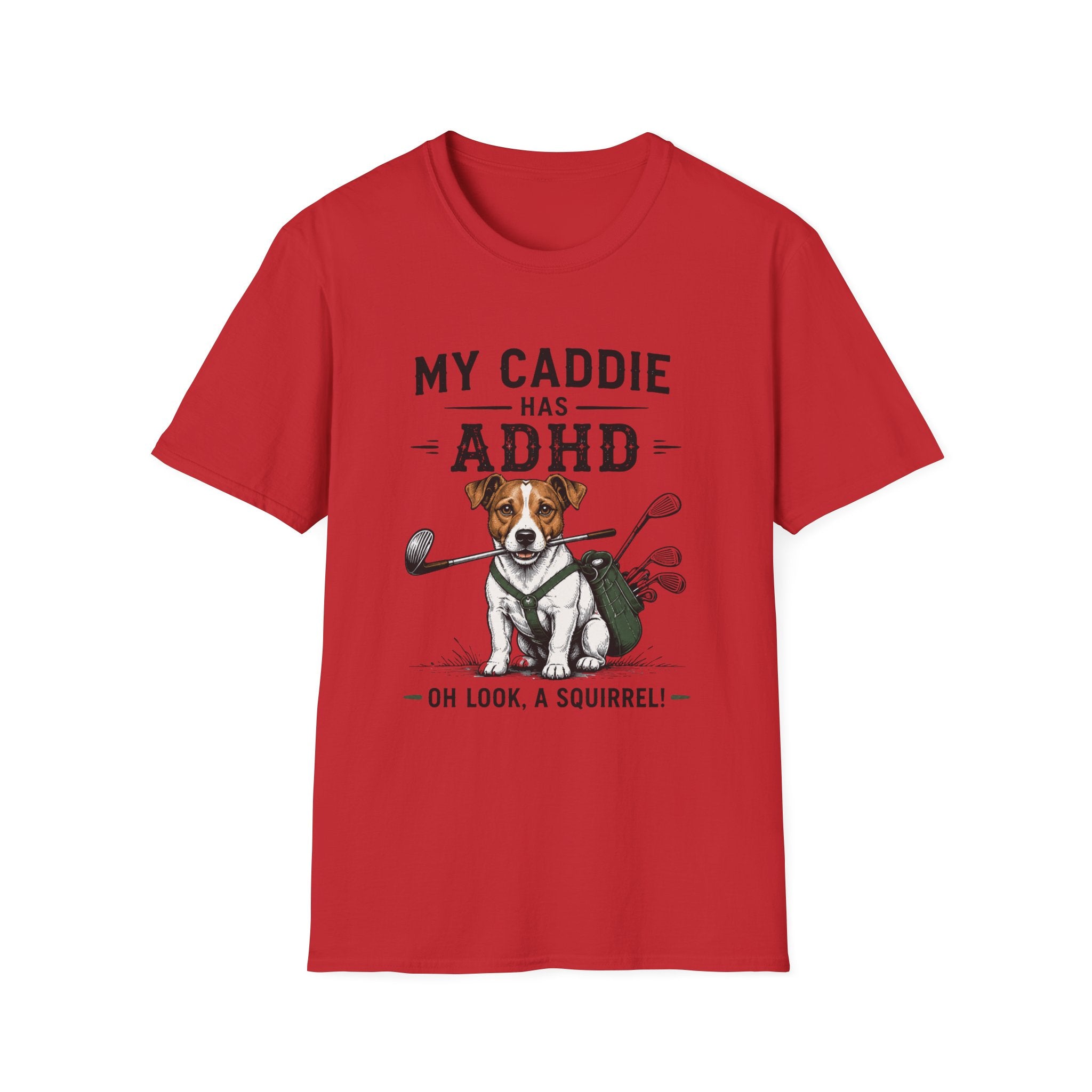 My Caddie Has ADHD T-Shirt — Funny Golf Dog Tee ("Oh Look, A Squirrel")