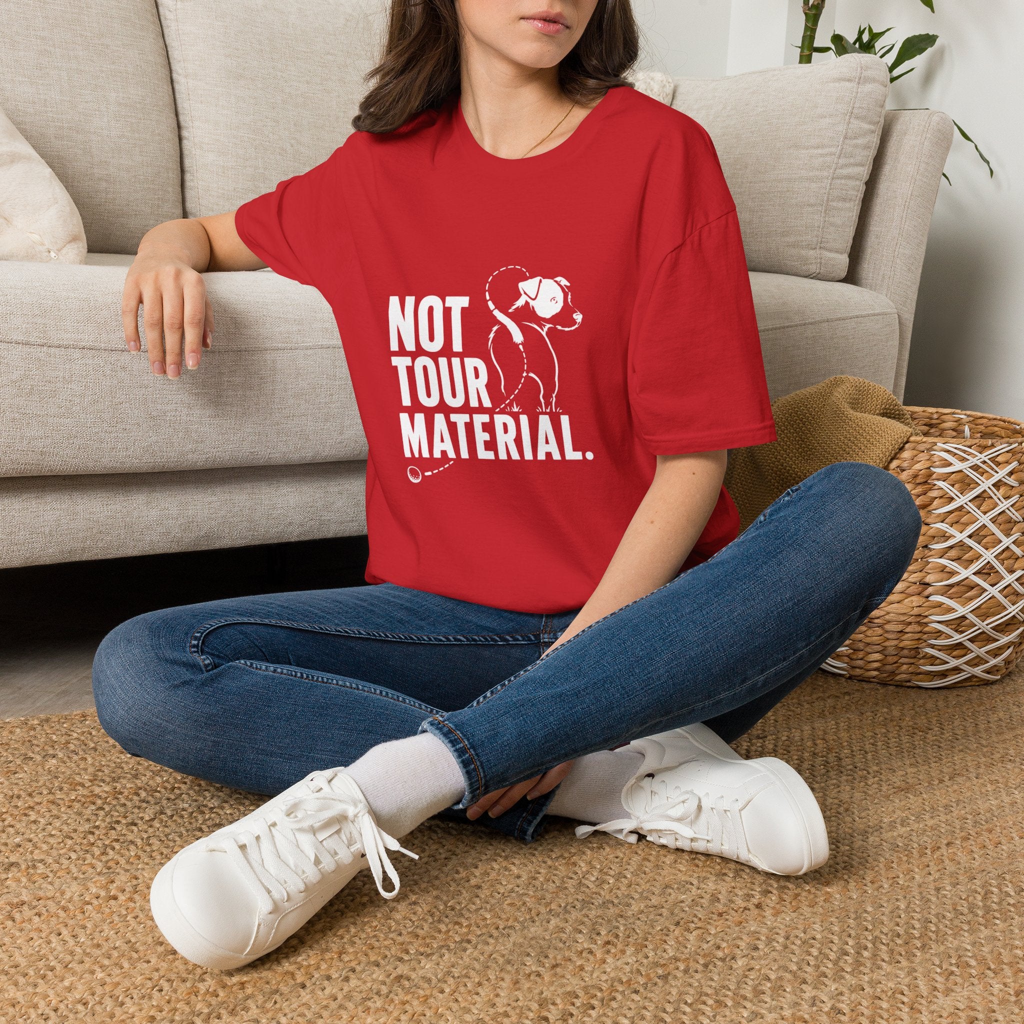 Not Your Tour Material T‑Shirt — Funny Dog Graphic Tee for Pet Lovers