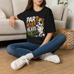 Golf Dog T‑Shirt — “Par? Never Heard of Her” Funny Golfing Graphic Tee