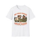 T-Shirt — My Golf Coach Has Anger Issues Vintage Golf Humor Tee