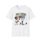 Nice Swing Mate T-Shirt — Funny Golf Dog Graphic Tee