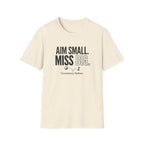 Aim Small Miss Big T-Shirt — Inspirational Casual Tee with Motivational Graphic