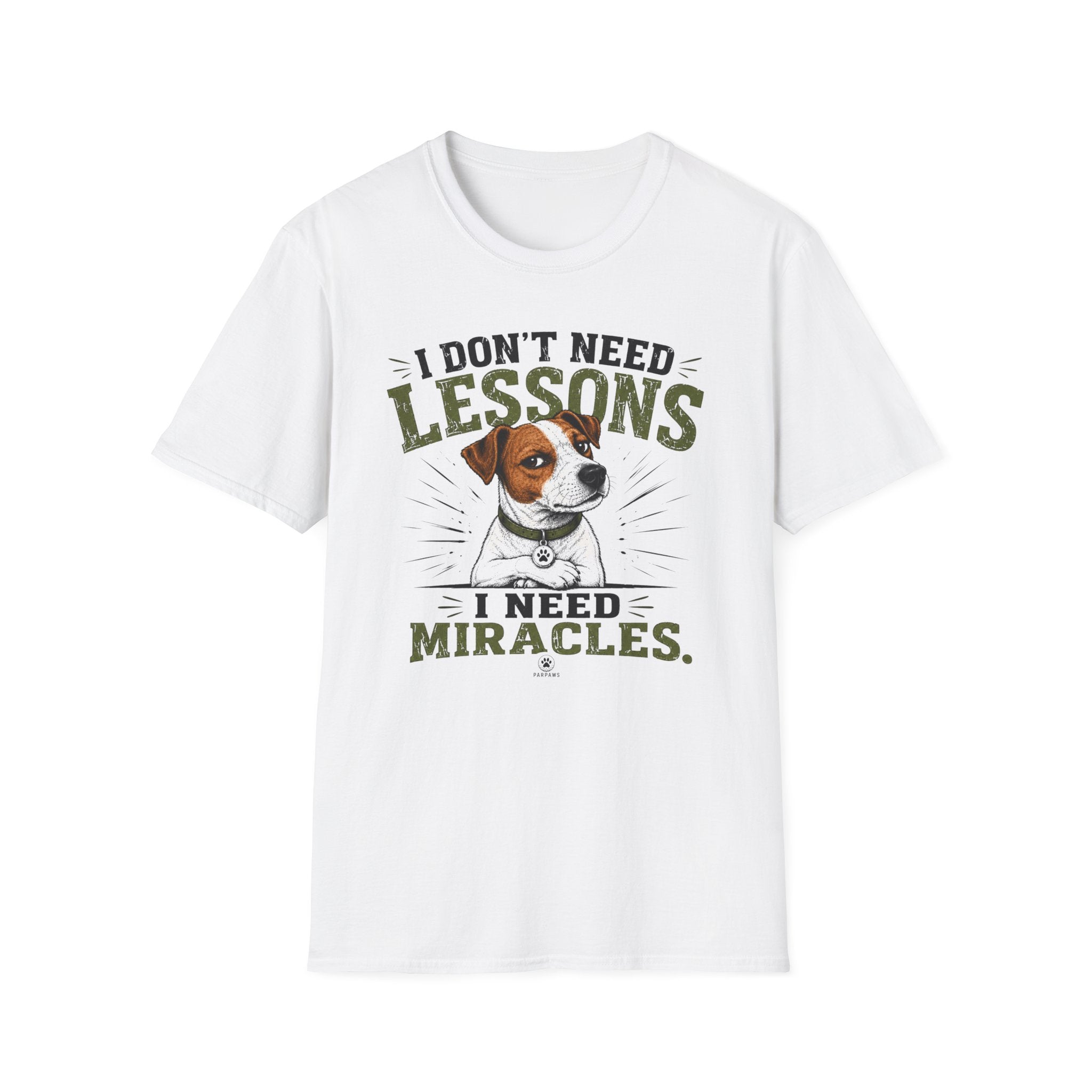 I Don’t Need Lessons I Need Miracles Jack Russell T-Shirt