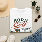 Born to Golf Forced to Work T-Shirt — Funny Golfing Shirt for Golf Lovers