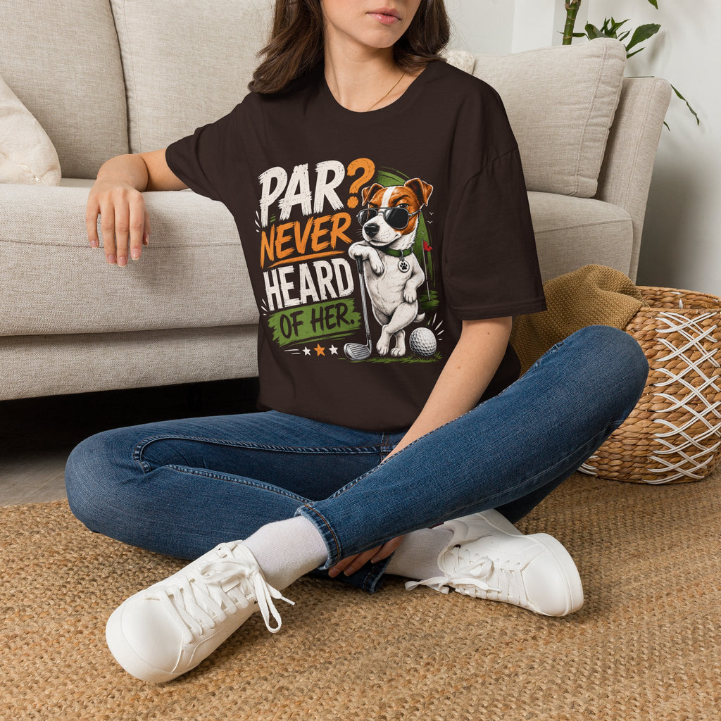 Golf Dog T‑Shirt — “Par? Never Heard of Her” Funny Golfing Graphic Tee