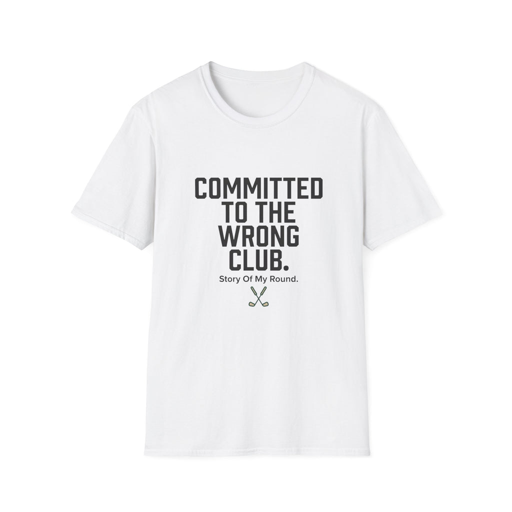 Committed to the Wrong Club T-Shirt — Funny Relatable Graphic Tee