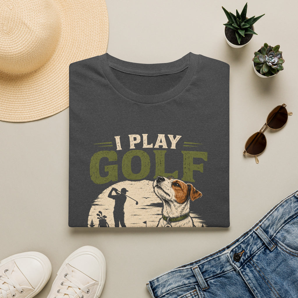 Golf T-Shirt — "I Play Golf Like My Dog Thinks I Do" Casual Funny Shirt for Dog Lovers