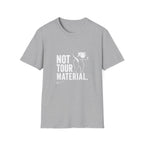 Not Your Tour Material T‑Shirt — Funny Dog Graphic Tee for Pet Lovers