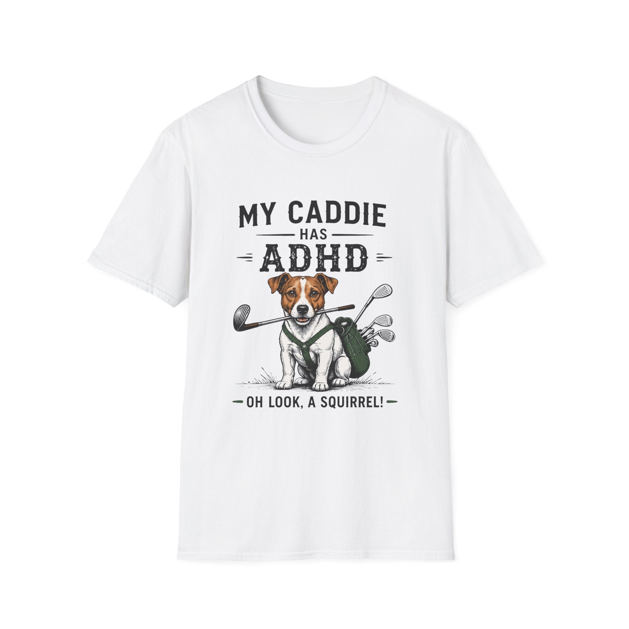 My Caddie Has ADHD T-Shirt — Funny Golf Dog Tee ("Oh Look, A Squirrel")