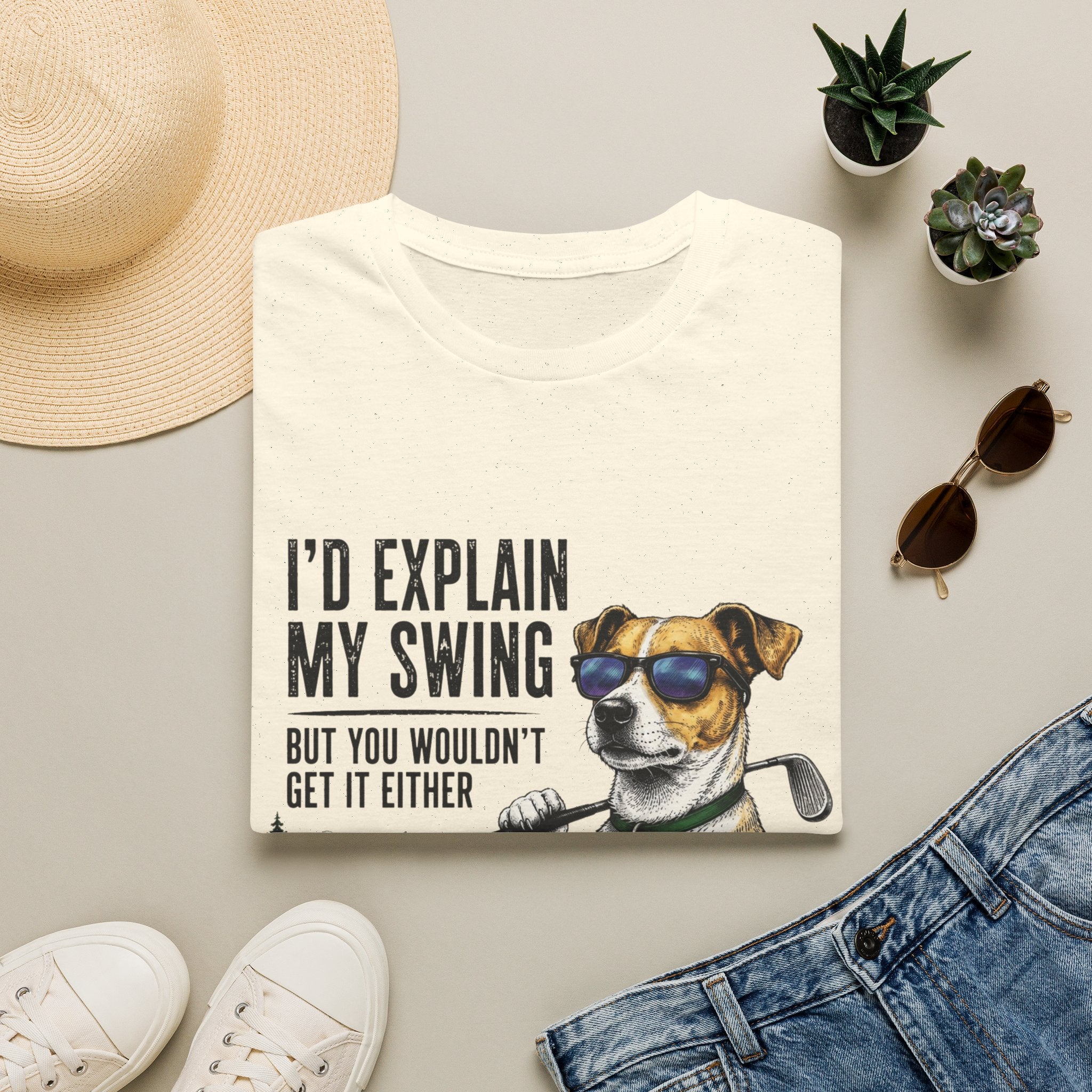Golf Dog T-Shirt  on Green— "I'd Explain My Swing But You Wouldn't Get It Either"