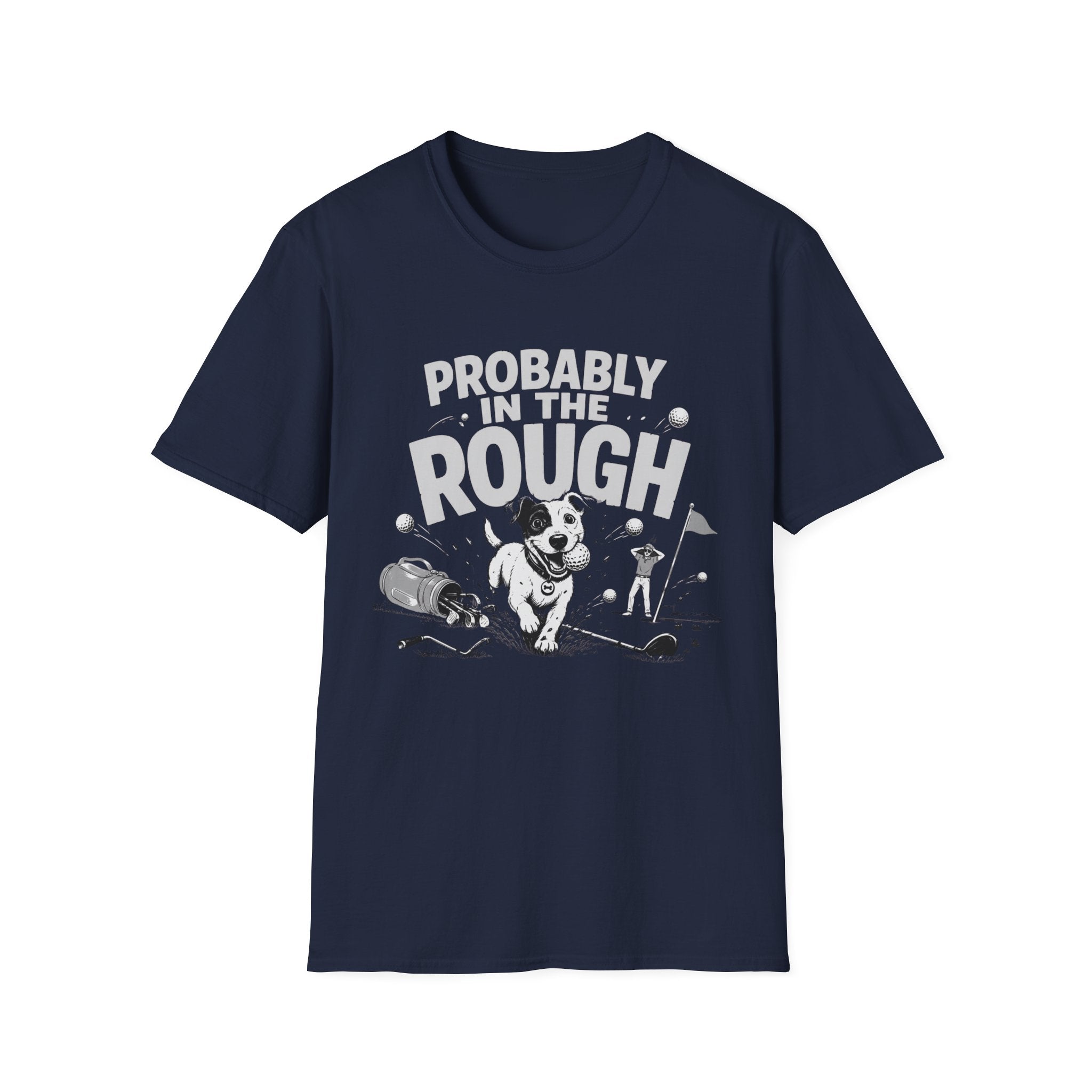 Probably in the Rough T-Shirt — Funny Golf Dog Graphic Tee