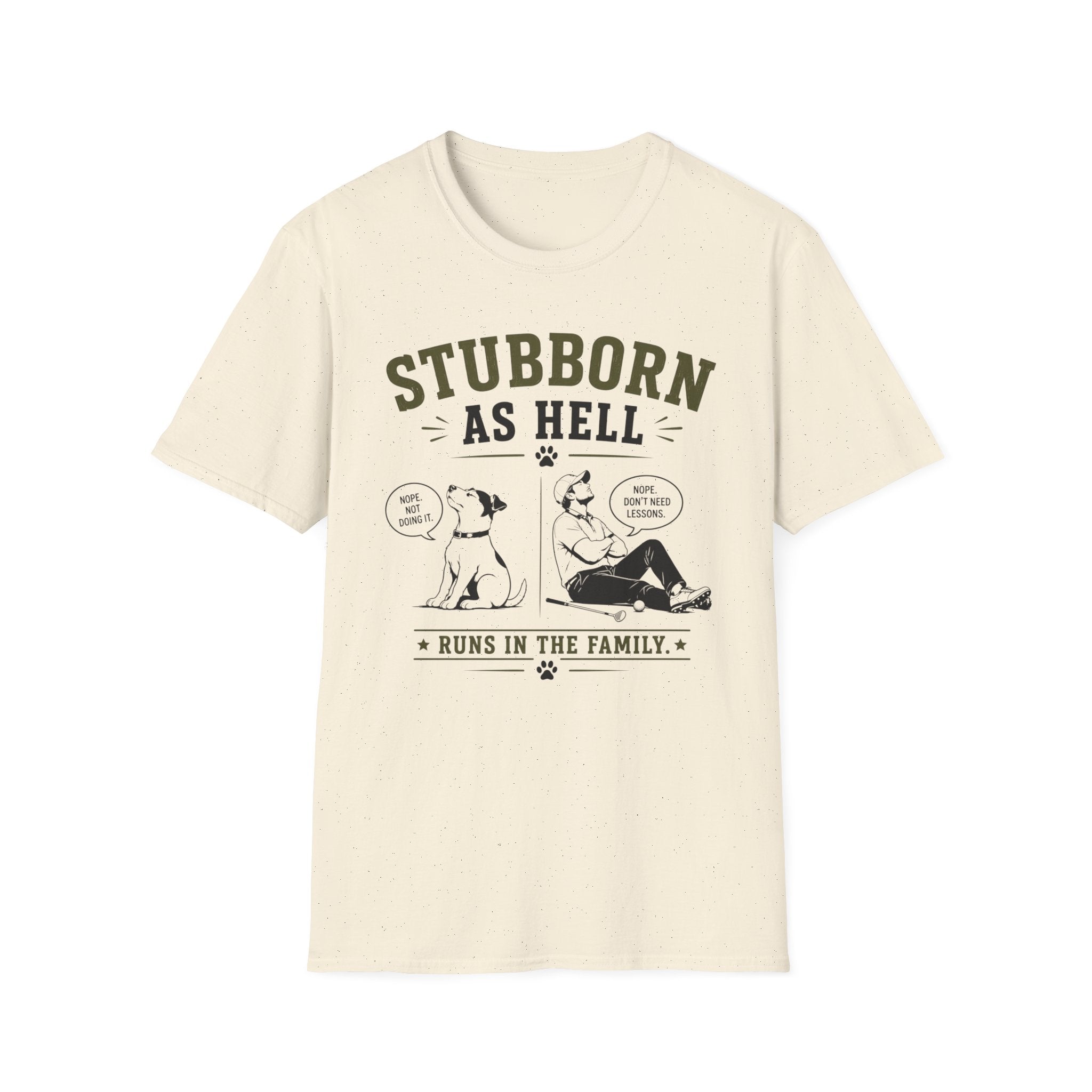 Stubborn As Hell T-Shirt — Funny Dog Comic Tee