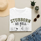 Stubborn As Hell T-Shirt — Funny Dog Comic Tee