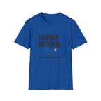Fairway Optional Golf T-Shirt — "Fairway Optional" Funny Golfing Tee