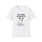 Putting Up With It Dog T-Shirt — Funny Pet Owner Tee