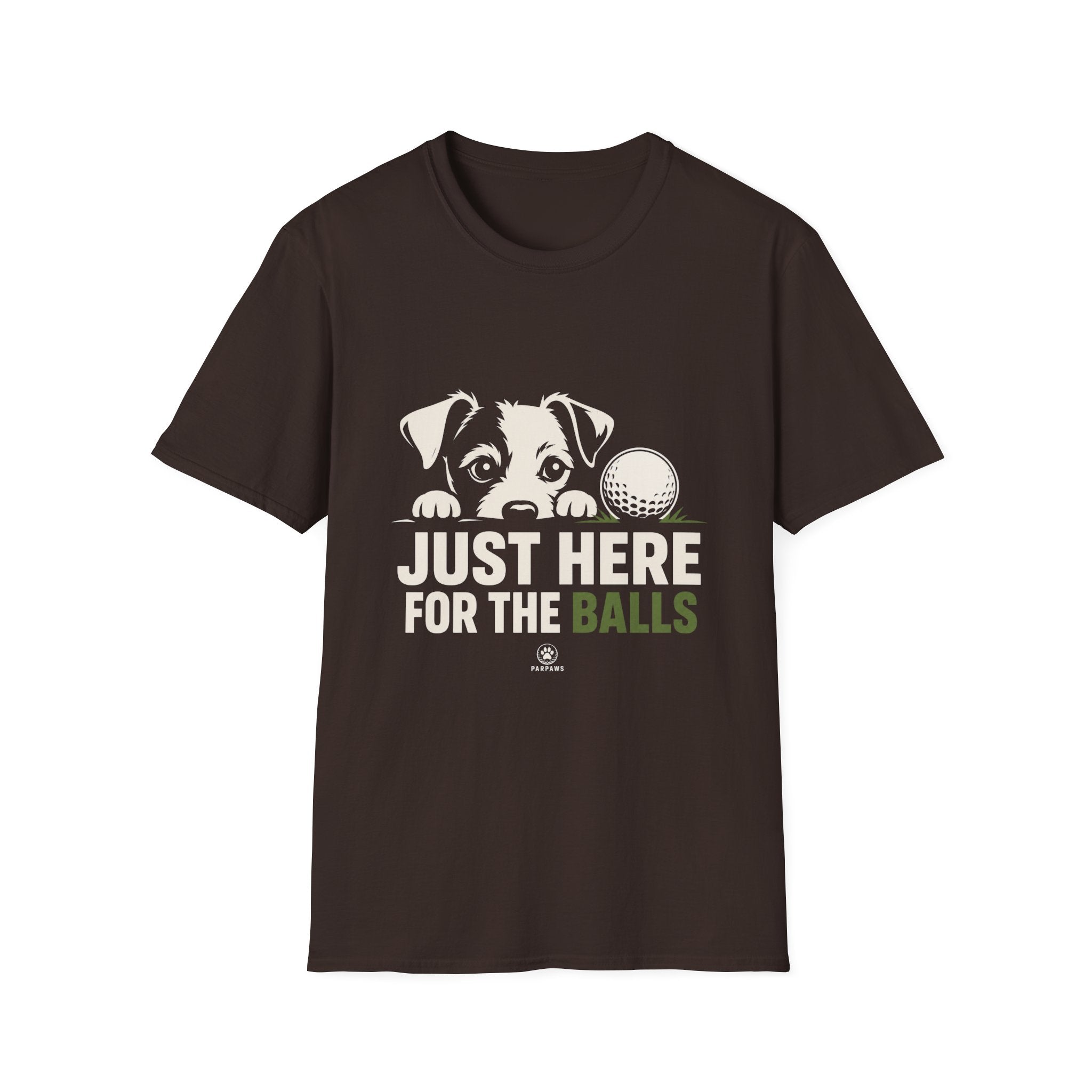 Just Here For The Balls Dog T-Shirt — Funny Puppy Lover Tee