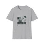 T‑Shirt — "Not Tour Material" Dog Rescue Tee