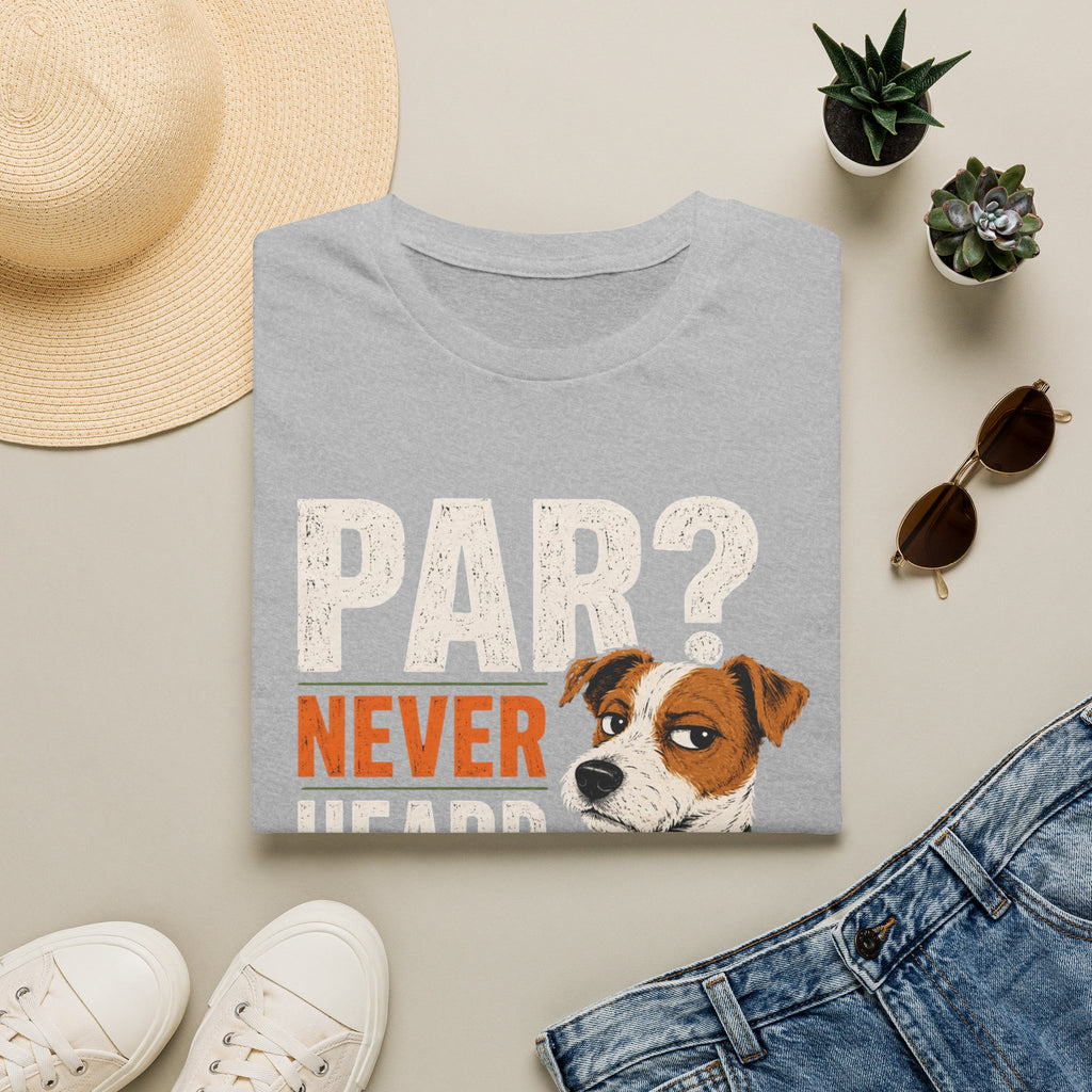 T-Shirt — "Par? Never Heard of Her" Jack Russell Dog Graphic Tee