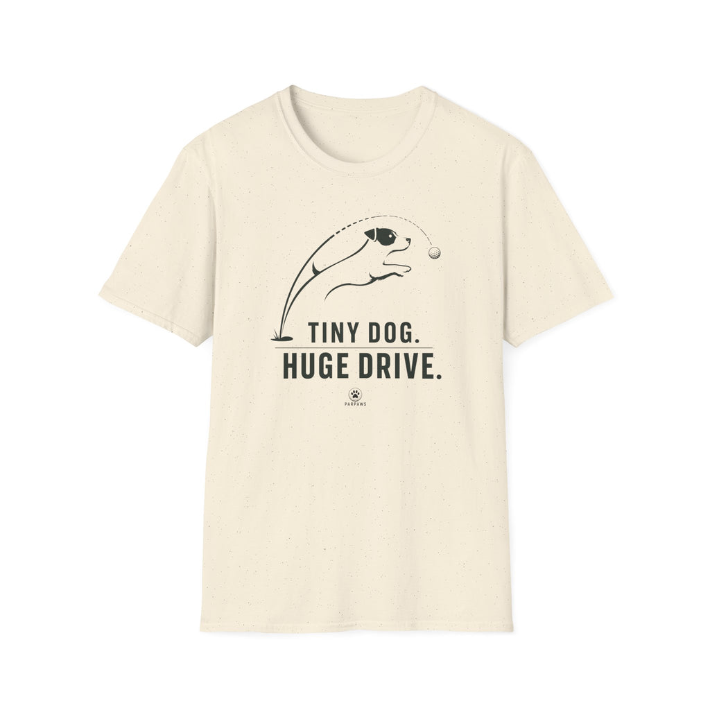 Tiny Dog Tee — "Tiny Dog. Huge Drive." Cute Playful Dog Graphic T-Shirt