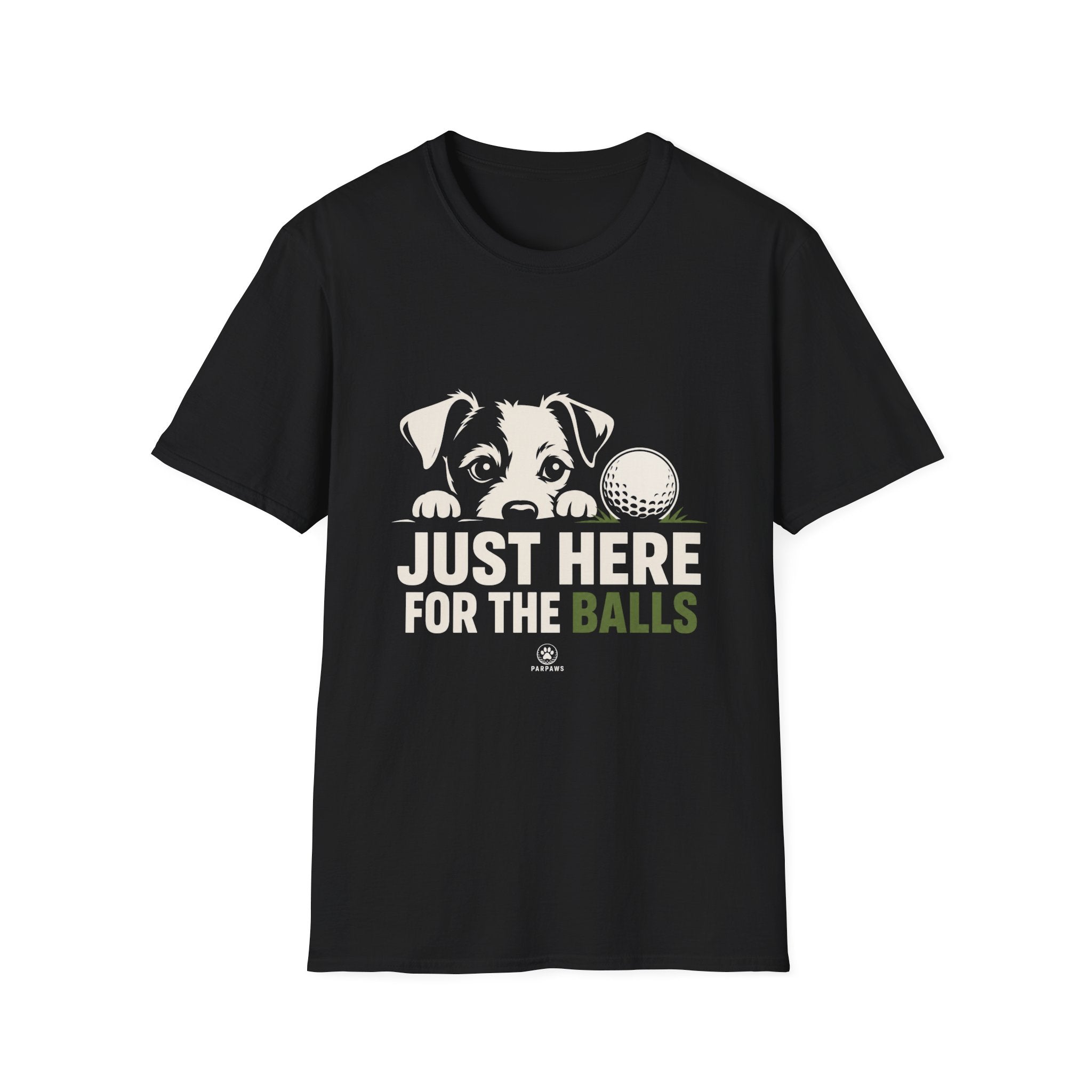 Just Here For The Balls Dog T-Shirt — Funny Puppy Lover Tee