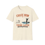 Chase Now Think Later T-Shirt — Funny Dog & Golfer Graphic Tee
