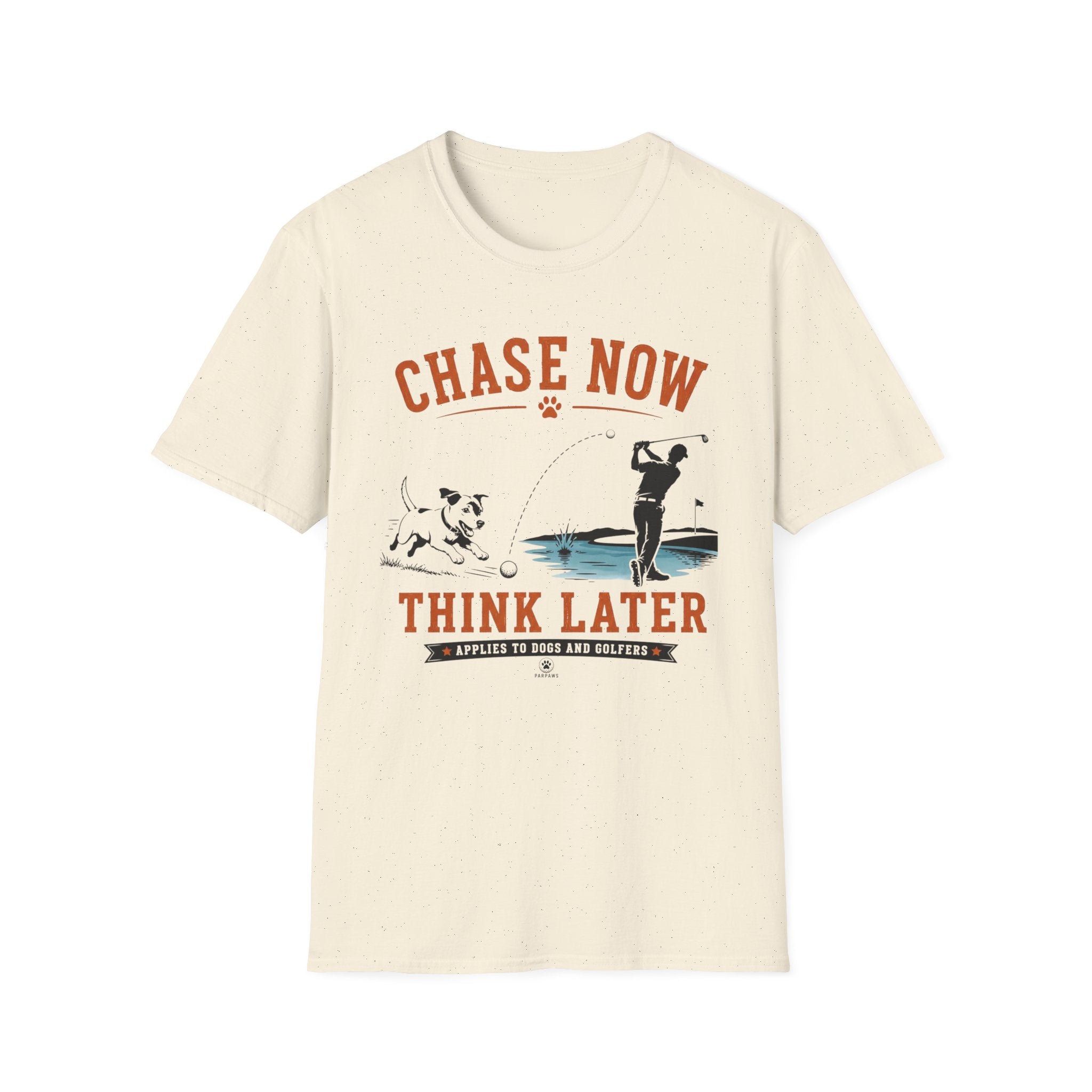 Chase Now Think Later T-Shirt — Funny Dog & Golfer Graphic Tee