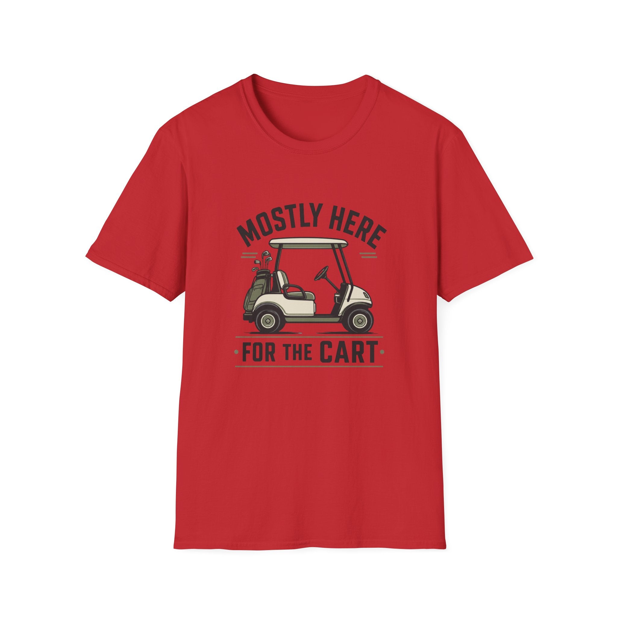 Golf Cart T-Shirt — "Mostly Here for the Cart" Casual Golfing Tee