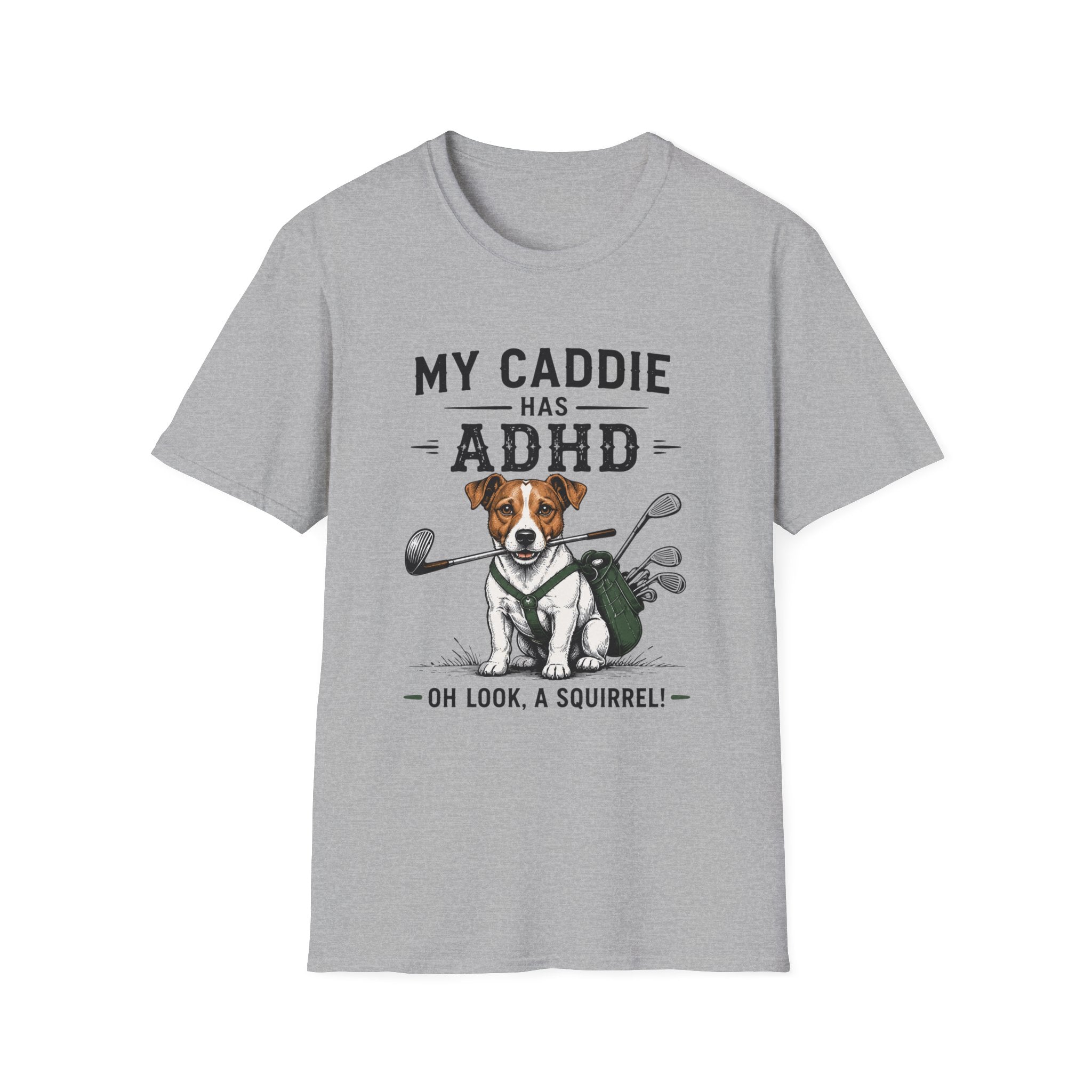 My Caddie Has ADHD T-Shirt — Funny Golf Dog Tee ("Oh Look, A Squirrel")