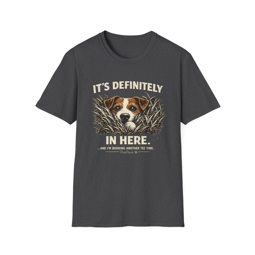 T-Shirt — "It's Definitely in Here" Dog Peeking Graphic