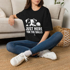 Just Here for the Balls T-Shirt - Dark Colors