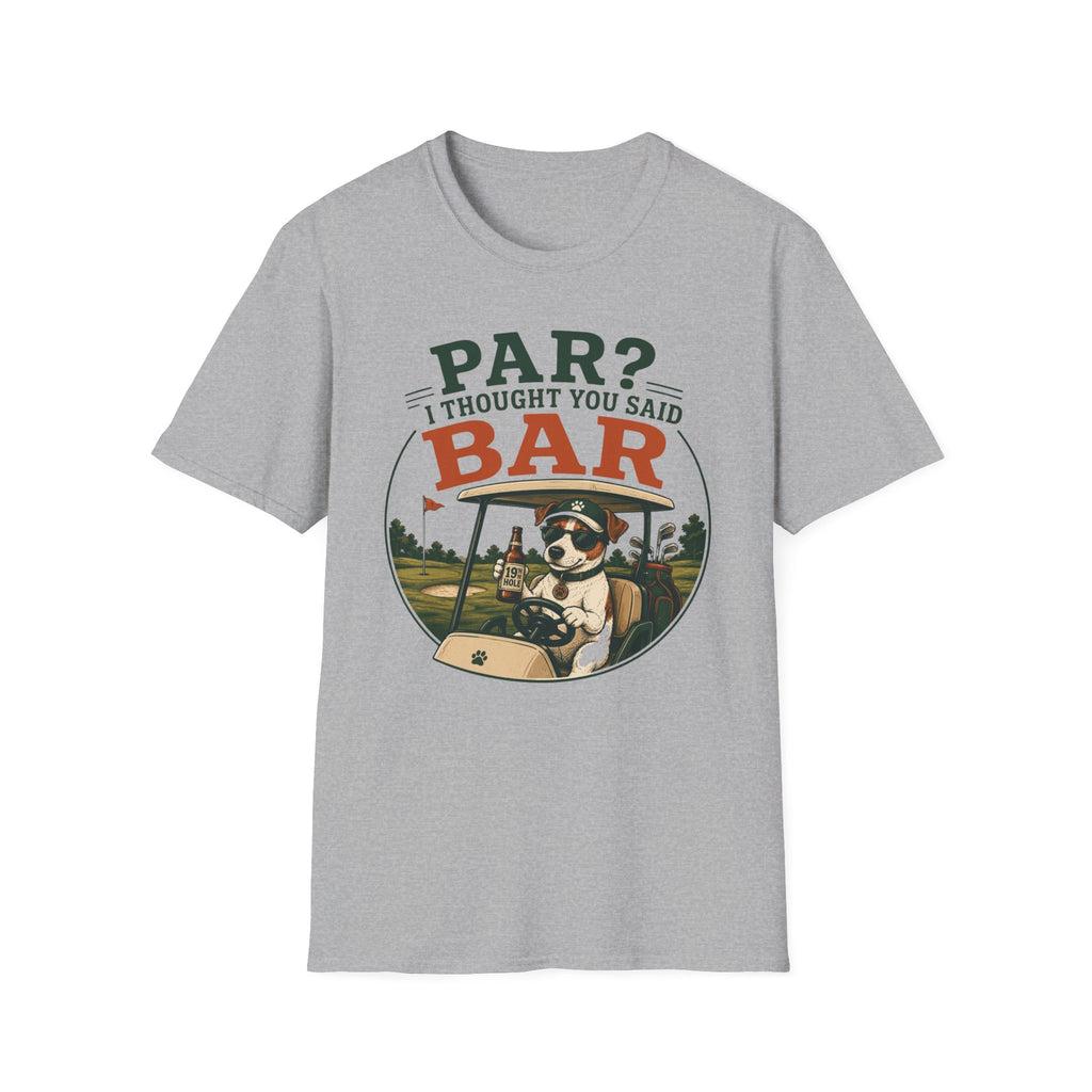 Golf Bar T-Shirt — “Par? I Thought You Said Bar” Funny Golfing Tee