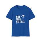 Not Your Tour Material T‑Shirt — Funny Dog Graphic Tee for Pet Lovers