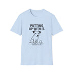 Putting Up With It Dog T-Shirt — Funny Pet Owner Tee