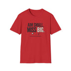 Aim Small Miss Big T-Shirt — Inspirational Casual Tee with Motivational Graphic