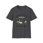 Golf Cart T-Shirt — "Mostly Here for the Cart" Casual Golf Graphic Tee