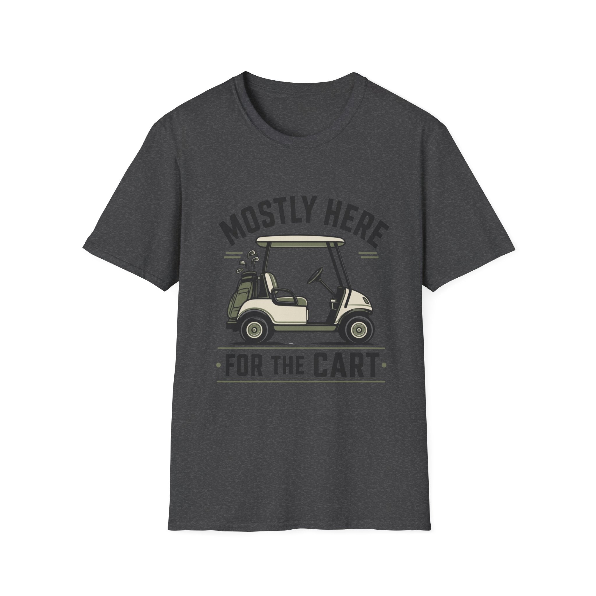 Golf Cart T-Shirt — "Mostly Here for the Cart" Casual Golf Graphic Tee