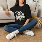 Just Here For The Balls Dog T-Shirt — Funny Puppy Lover Tee