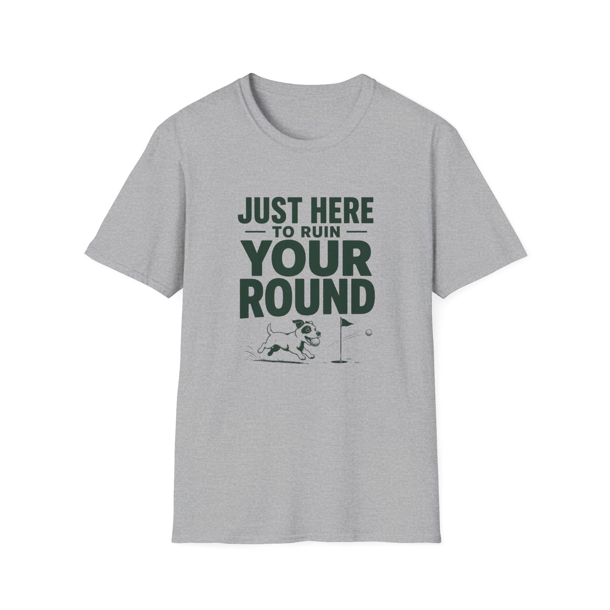 Just Here to Ruin Your Round T-Shirt — Funny Golf/Sports Humor Tee