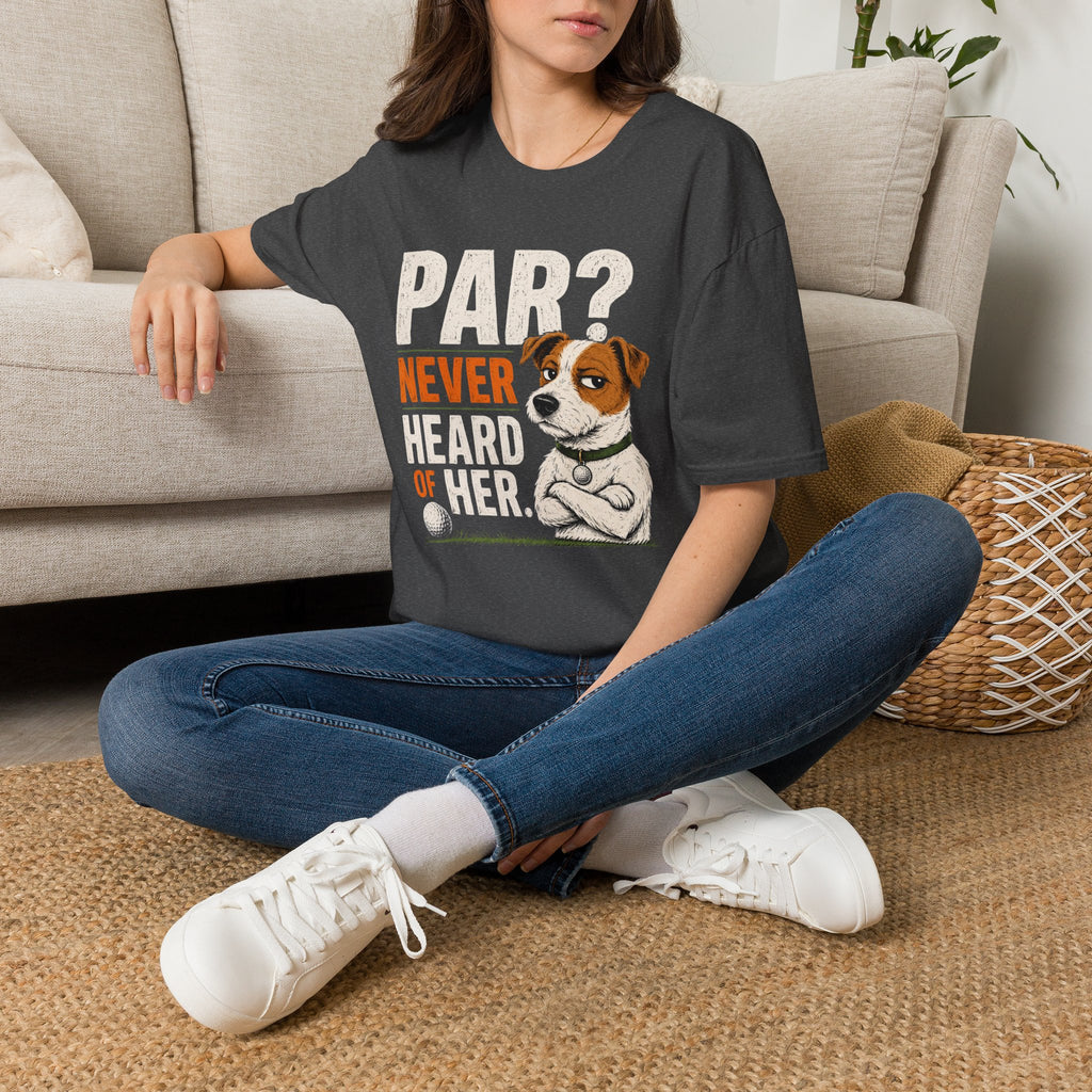 T-Shirt — "Par? Never Heard of Her" Jack Russell Dog Graphic Tee