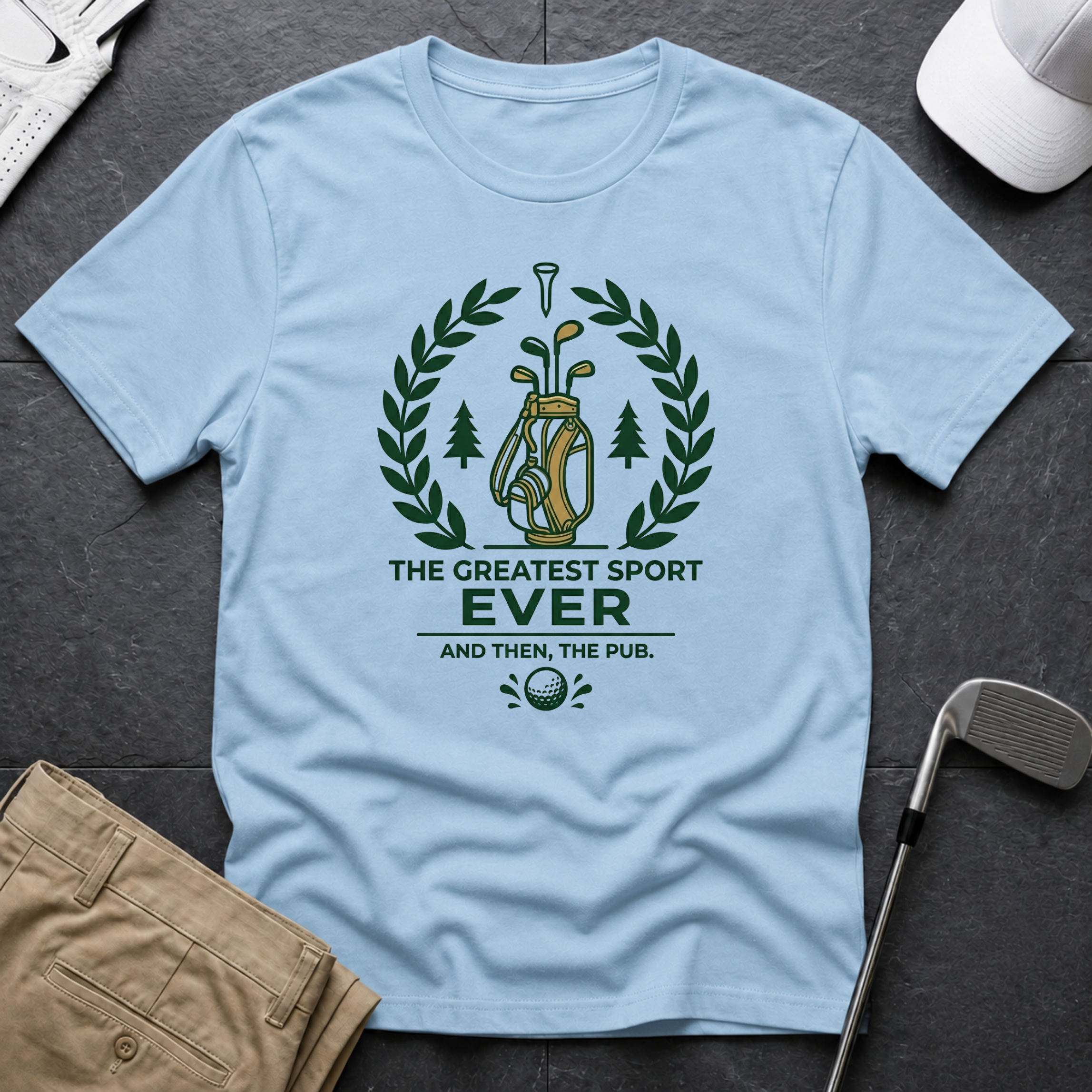 Golf T-Shirt — "The Greatest Sport Ever" Then The PUB