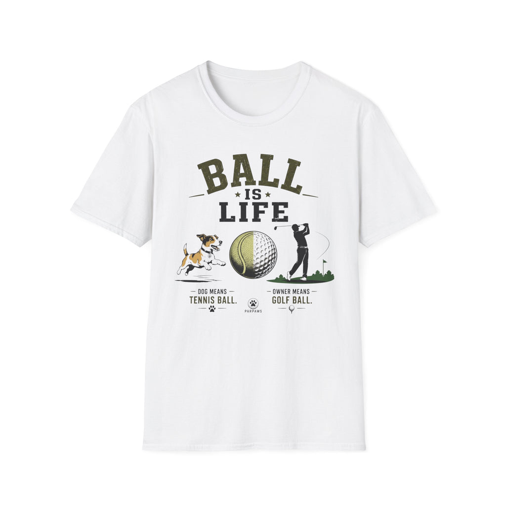 Golf 'Ball Is Life' T-Shirt — Funny Golf Lover Tee with Dog & Golfer Design