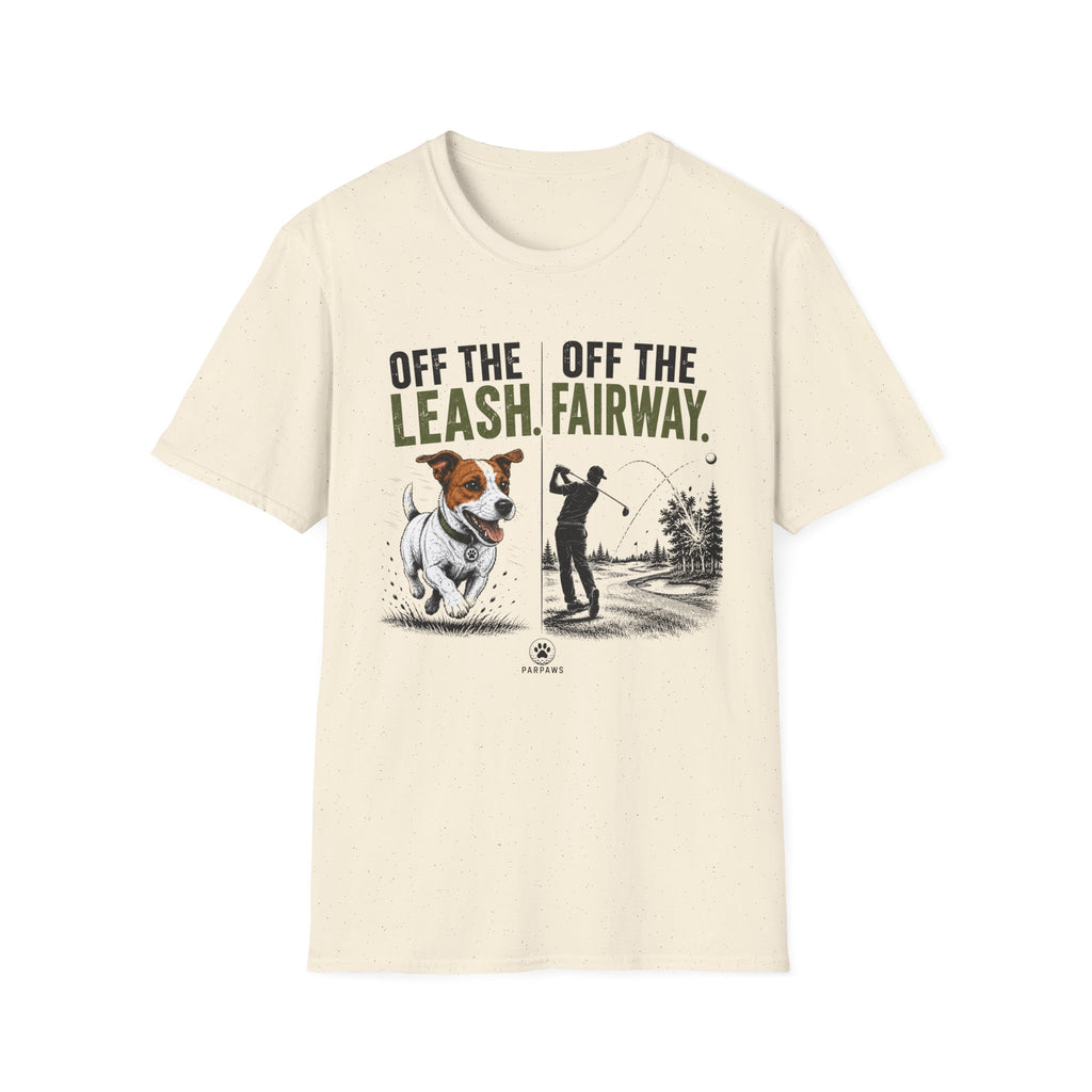 Golf T‑Shirt - "Off the Leash. Off the Fairway." Funny Golfing Dog Shirt